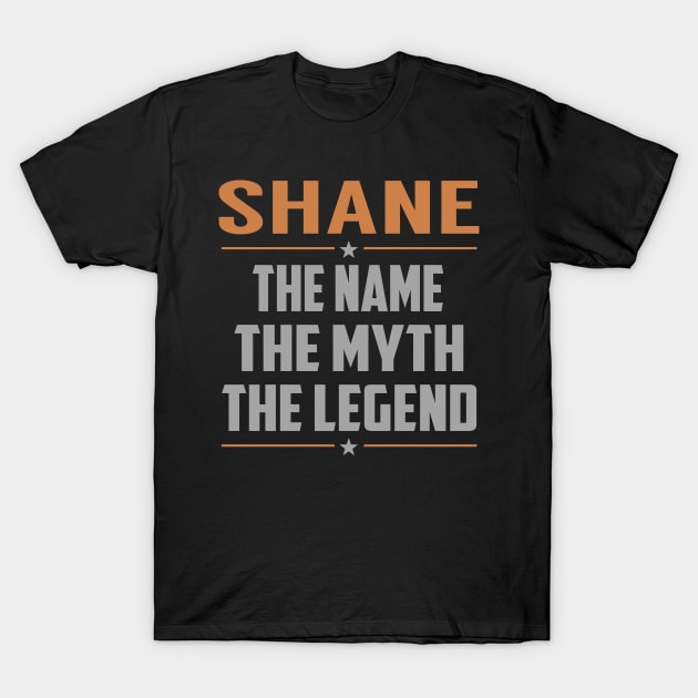 SHANE The Name The Myth The Legend T-Shirt by YadiraKauffmannkq